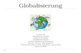 Globalisierung TU Chemnitz Philosophische Fakultät Institut für Soziologie Soziologie des Raumes Seminar: Räumliche Sozialstrukturen Dozentin: Dipl.-Soz.