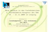 Bundesarbeitskreis der Seminar- und Fachleiter/innen e.V. Neue Ansätze in den Fachdidaktiken 3. Fachdidaktik-Kongress des BAK 19. – 21.11.2009 in Leipzig.