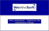 PSA ambulant - Software für ambulante Pflege. PSA ambulant: Planungs- und Verwaltungssystem Individuell erweiterbare Standardsoftware für ambulante Pflege.