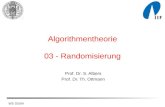 WS 03/04 Algorithmentheorie 03 - Randomisierung Prof. Dr. S. Albers Prof. Dr. Th. Ottmann.