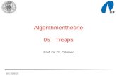 WS 2006-07 Algorithmentheorie 05 - Treaps Prof. Dr. Th. Ottmann.