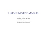 Hidden Markov Modelle Sven Schuierer Universität Freiburg