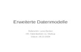 Erweiterte Datenmodelle Referentin: Lena Becker HS: Datenbanken vs. Markup Datum: 29.10.2009.