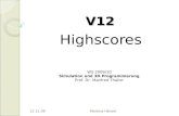 V12 Highscores WS 2009/10 Simulation und 3D Programmierung Prof. Dr. Manfred Thaller 12.11.09 Martina Hänsel.