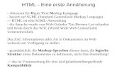 HTML - Eine erste Annäherung - Akronym für Hyper Text Markup Language - basiert auf SGML (Standard Generalized Markup Language) -> HTML ist eine SGML-Anwendung.