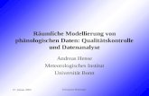 27. Januar 2003 Kolloquium Phänologie1 Räumliche Modellierung von phänologischen Daten: Qualitätskontrolle und Datenanalyse Andreas Hense Meteorologisches.
