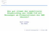8. Deutsche Klimatagung Bonn – 8. Oktober 2009 Wie gut stimmt der modellierte Niederschlag des COSMO-CLM mit Messungen an Klimastationen des DWD überein?