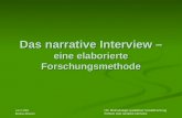 HS: Methodologie qualitativer Sozialforschung Referat: Das narrative Interview 14.12.2005 Barbara Benoist Das narrative Interview – eine elaborierte Forschungsmethode.