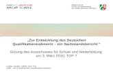 Zur Entwicklung des Deutschen Qualifikationsrahmens – ein Sachstandsbericht Sitzung des Ausschusses für Schule und Weiterbildung am 3. März 2010, TOP 7.