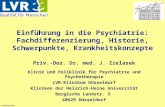 © Wolfgang Gaebel Einführung in die Psychiatrie: Fachdifferenzierung, Historie, Schwerpunkte, Krankheitskonzepte Priv.-Doz. Dr. med. J. Zielasek Klinik.
