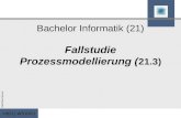 Inf(21) WS10/11 Ralf-Oliver Mevius Bachelor Informatik (21) Fallstudie Prozessmodellierung ( 21.3)