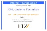 Prof. Dr. rer. nat. Ralph Großmann Fakultät Informatik / Mathematik Sommersemester 2012 Internet-Technologien XML-basierte Techniken Teil XML – Document.