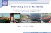 AG FORTBILDUNG - Dr. Blomeyer 1 Umsetzung der W-Besoldung Zusammenfassung der Entwicklungen in den deutschen Hochschulen Jena, 12.05.2006.