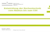 Philipp Graw & Anna Reinelt Entwicklung der Rechentechnik vom Abakus bis zum C64.