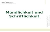 Mündlichkeit und Schriftlichkeit. Literaturgrundlage: Denkler, Markus et al. (2008) Frischwärts und unkaputtbar – Sprachwandel oder Sprachverfall im Deutschen.