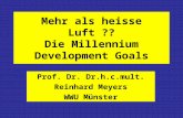 Mehr als heisse Luft ?? Die Millennium Development Goals Prof. Dr. Dr.h.c.mult. Reinhard Meyers WWU Münster.