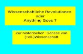 Wissenschaftliche Revolutionen oder Anything Goes ? Zur historischen Genese von (Teil-)Wissenschaft.