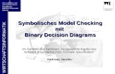 WIRTSCHAFTSINFORMATIK Westfälische Wilhelms-Universität Münster WIRTSCHAFTS INFORMATIK Symbolisches Model Checking mit Binary Decision Diagrams Im Rahmen.