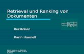05.02.2008,01.11.2007,05. 11.2006,05.11.2005 (1:26.10.2003) Retrieval und Ranking von Dokumenten Kursfolien Karin Haenelt.