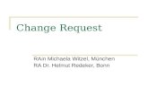 Change Request RAin Michaela Witzel, München RA Dr. Helmut Redeker, Bonn.