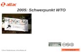 Www.attac.de Oliver Moldenhauer, oliver@attac.de 2005: Schwerpunkt WTO.