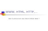 WWW, HTML, HTTP,... Wie funktioniert das World Wide Web ?