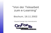 "Von der Telearbeit zum e-Learning" Bochum, 18.11.2002 Claudia Rudolph Dipl.-Betriebswirtin.