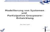 Modellierung von Systemen und Partizipative Groupware- Entwicklung Kai-Uwe Loser.
