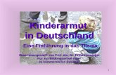 1 Kinderarmut in Deutschland -Eine Einführung in das Thema Zusammengestellt von Prof. em. Dr. Ernst Leuninger Nur zur Bildungsarbeit nicht zu kommerziellen.