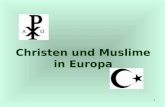 1 Christen und Muslime in Europa. 2 Christentum – Christusmonogramm Das Kreuz im Christentum gilt als Symbol für die Kreuzigung von Jesus Christus. Das.