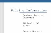 Pricing Information Seminar Internet Ökonomie FU Berlin WS 03/04 Dennis Heckert.