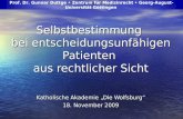Prof. Dr. Gunnar Duttge Zentrum für Medizinrecht Georg-August-Universität Göttingen Selbstbestimmung bei entscheidungsunfähigen Patienten aus rechtlicher.