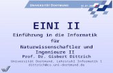 01.07.2000 Universität Dortmund, Lehrstuhl Informatik 1 dittrich@cs.uni-dortmund.de EINI II Einführung in die Informatik für Naturwissenschaftler und Ingenieure.