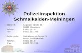 Polizeiinspektion Schmalkalden-Meiningen Standort:Leipziger Straße 21 98617 Meiningen Telefon:03693 591-0 Fax:03693 591-199 Außenstelle:Weidebrunner Gasse.
