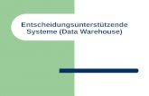 Entscheidungsunterst¼tzende Systeme (Data Warehouse)
