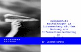 Dr. Joachim Schrey Ausgewählte Rechtsfragen im Zusammenhang mit der Nutzung von Informationstechnologie - Teil 5 -