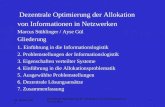 23. Januar 2003 Dezentrale Optimierung der Allokation von Informationen in Netzwerken 1 Dezentrale Optimierung der Allokation von Informationen in Netzwerken.