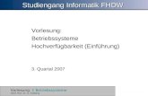 Vorlesung: 1 Betriebssysteme 2007 Prof. Dr. G. Hellberg Studiengang Informatik FHDW Vorlesung: Betriebssysteme Hochverfügbarkeit (Einführung) 3. Quartal.