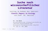 Suche nach wissenschaftlicher Literatur Vortrag im Rahmen des Seminars Classic Papers in Ecology von Prof. Dr. Weisser Dr. Ina Weiß Wissenschaftliche.