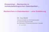 Proseminar Recherche in molekularbiologischen Datenbanken Recherchen in Datenbanken – eine Einführung Dr. Ina Weiß Wissenschaftliche Informationsstelle.
