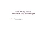 Einführung in die Phonetik und Phonologie Phonologie.