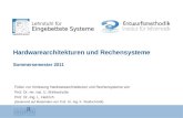 Folien zur Vorlesung Hardwarearchitekturen und Rechensysteme von Prof. Dr. rer. nat. U. Brinkschulte Prof. Dr.-Ing. L. Hedrich (basierend auf Materialien.