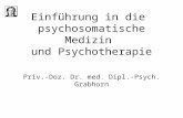 Einführung in die psychosomatische Medizin und Psychotherapie P riv.-Doz. Dr. med. Dipl.-Psych. Grabhorn.