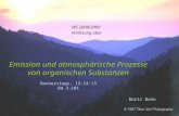 Emission und atmosphärische Prozesse von organischen Substanzen WS 2008/2009 Vorlesung über Donnerstags, 13-14:15 GW 3.101 Boris Bonn.