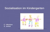 C. Hänchen S. Jenkel Sozialisation im Kindergarten http://www.reichelsheim-info.de/einrichtungen/steinbeisser/kiga_stein-Dateien/image004.jpg.