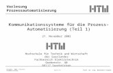 Prof. Dr.-Ing. Benedikt Faupel November 2002 / Prozess- automatisierung Blatt 6.1 Vorlesung Prozessautomatisierung Kommunikationssysteme für die Prozess-