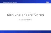 Technische Universität München Sich und andere führen Seminar SS08.