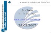 Universitätsbibliothek Bielefeld Suchen im Internet 1 Suchen im Internet  29.03.2007 Universitätsbibliothek Bielefeld.