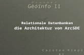Geoinfo II Relationale Datenbanken die Architektur von ArcSDE C a r s t e n H i m p l e r B o n n, 0 3. 0 2. 2 0 0 3 P r o s e m i n a r.