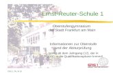 Ernst-Reuter-Schule 1 Oberstufengymnasium der Stadt Frankfurt am Main Informationen zur Oberstufe und der Abiturprüfung (gültig ab dem Jahrgang (12), der.